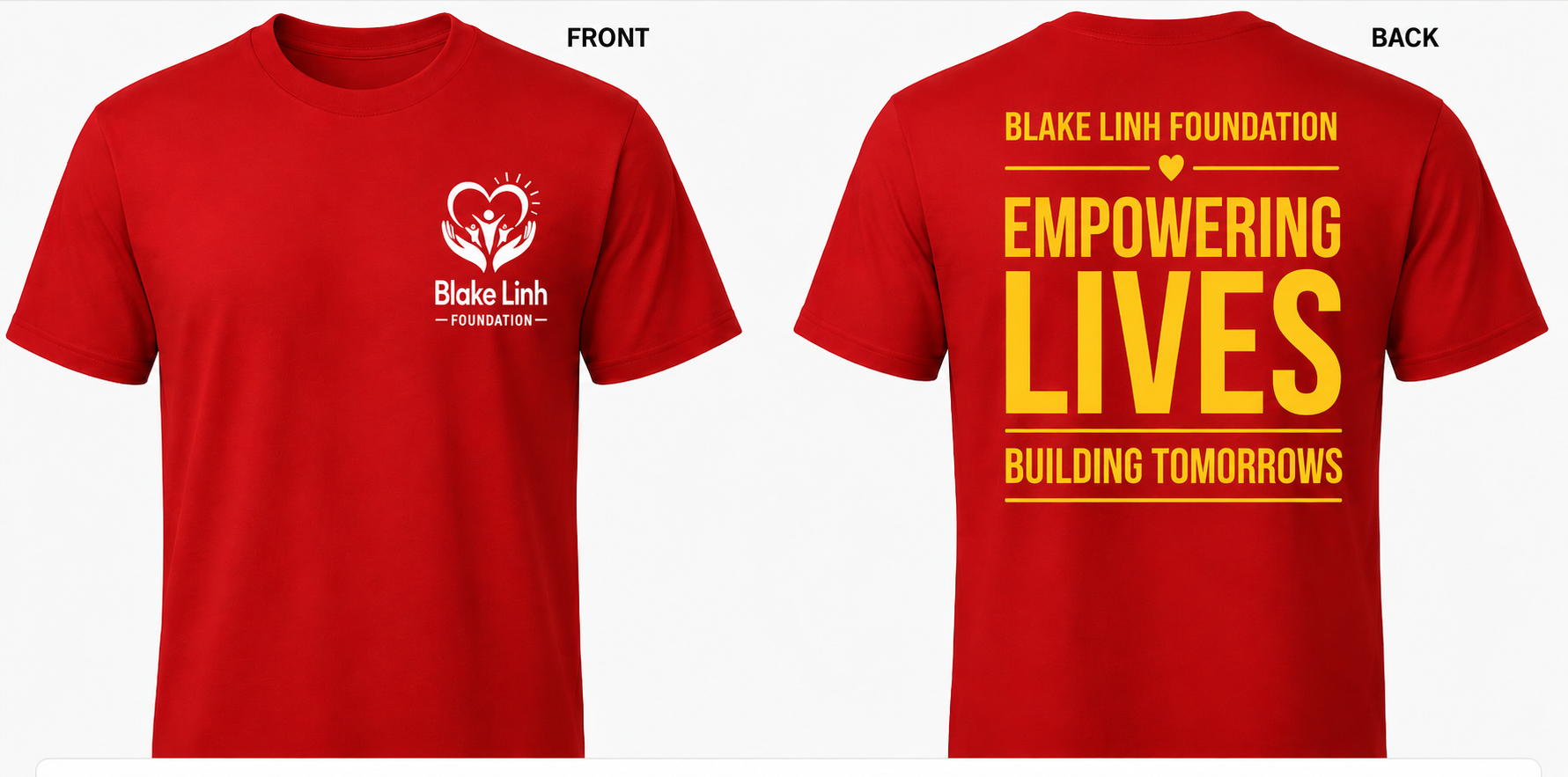 Blake Linh Foundation T-Shirt — Front shows BLF logo, Back reads Empowering Lives Building Tomorrows